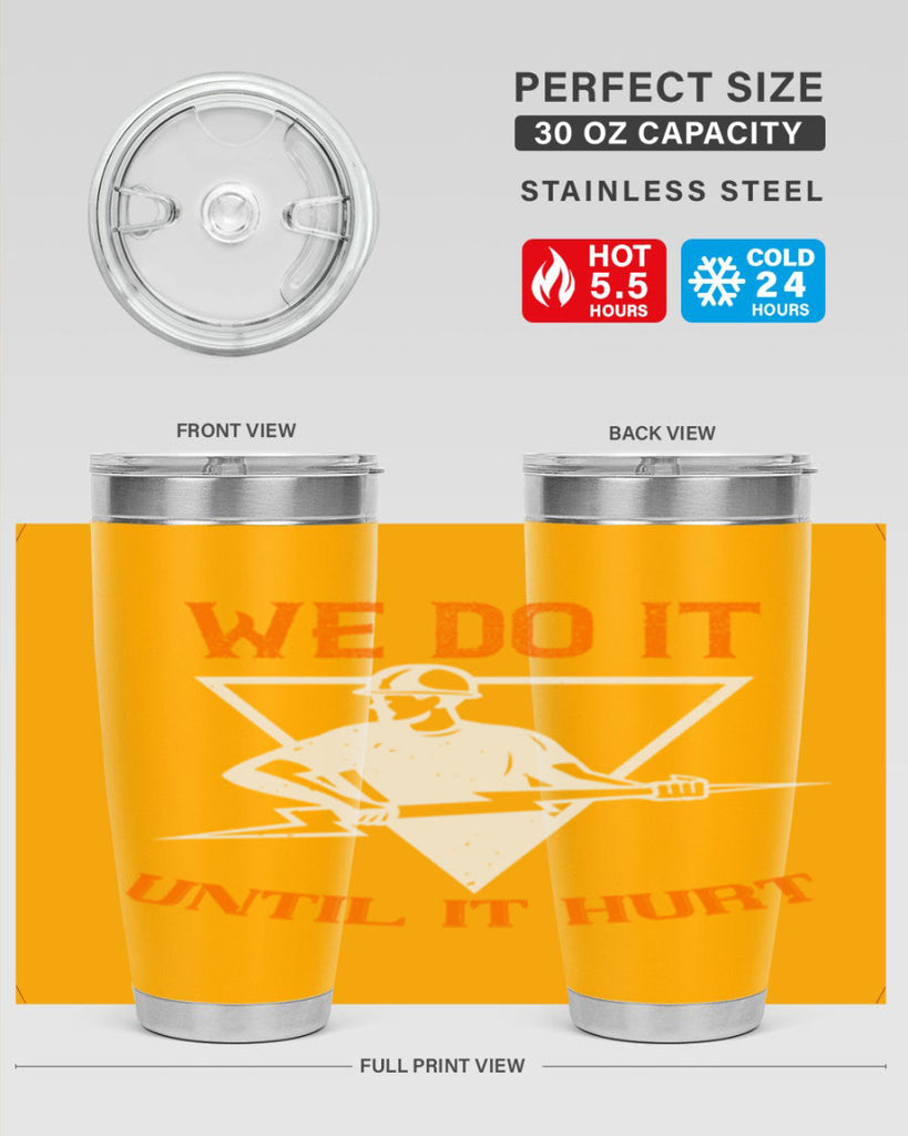 We do it untill it hurt Style 3#- electrician- tumbler
