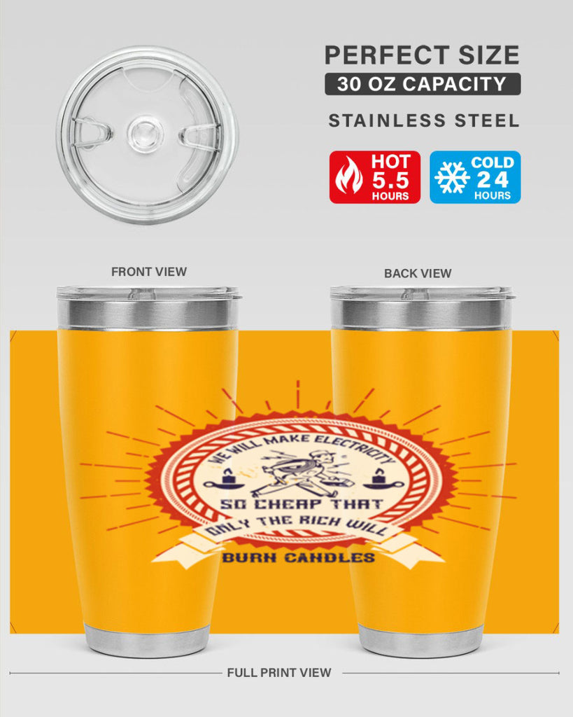 We will make electricity so cheap that only the rich will burn candles Style 2#- electrician- tumbler