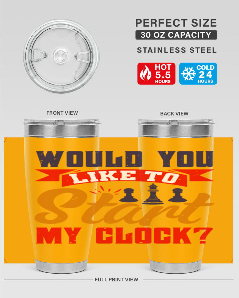 Would you like to start my clock 12#- chess- Tumbler