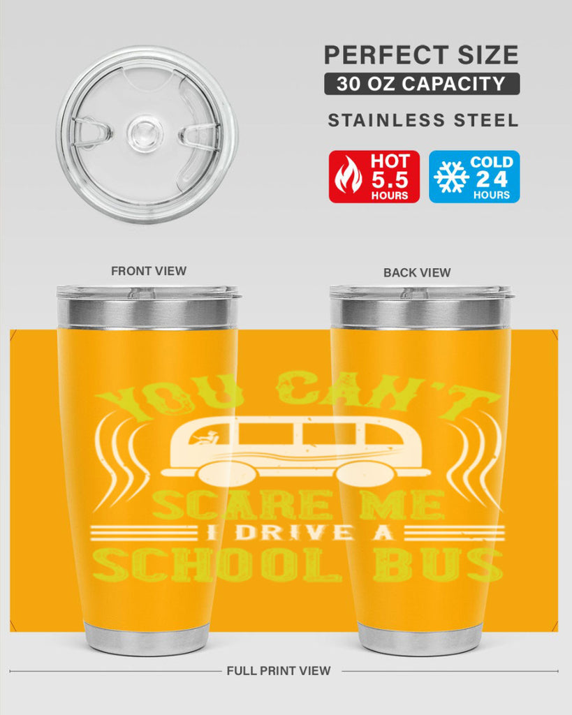 YOU CANT SCARE ME IM A BUS DRIVER Style 2#- bus driver- tumbler
