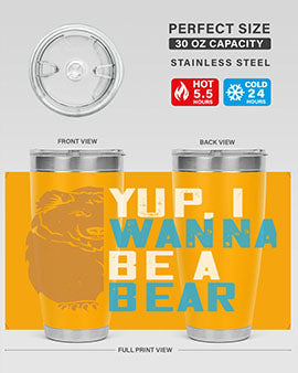 Yup, I wanna be a bear 36#- Bears- Tumbler