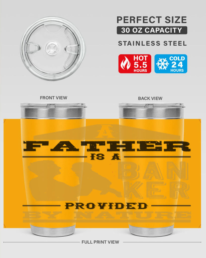a father is a banker provided by nature 272#- fathers day- Tumbler
