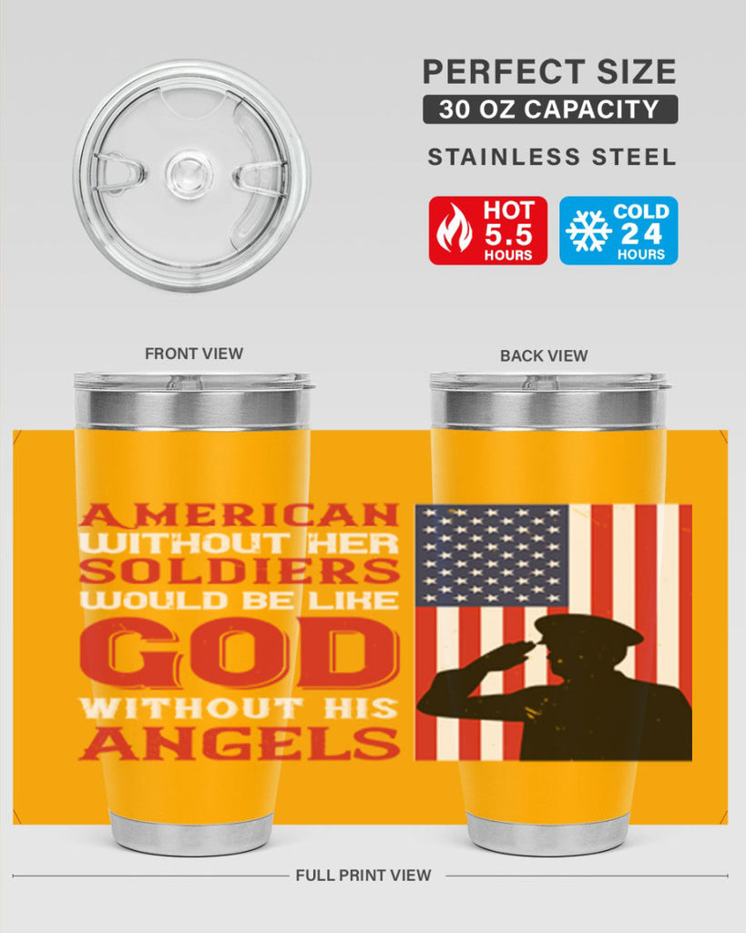 american without her soldiers would be like god without his angels 80#- Veterns Day- Tumbler