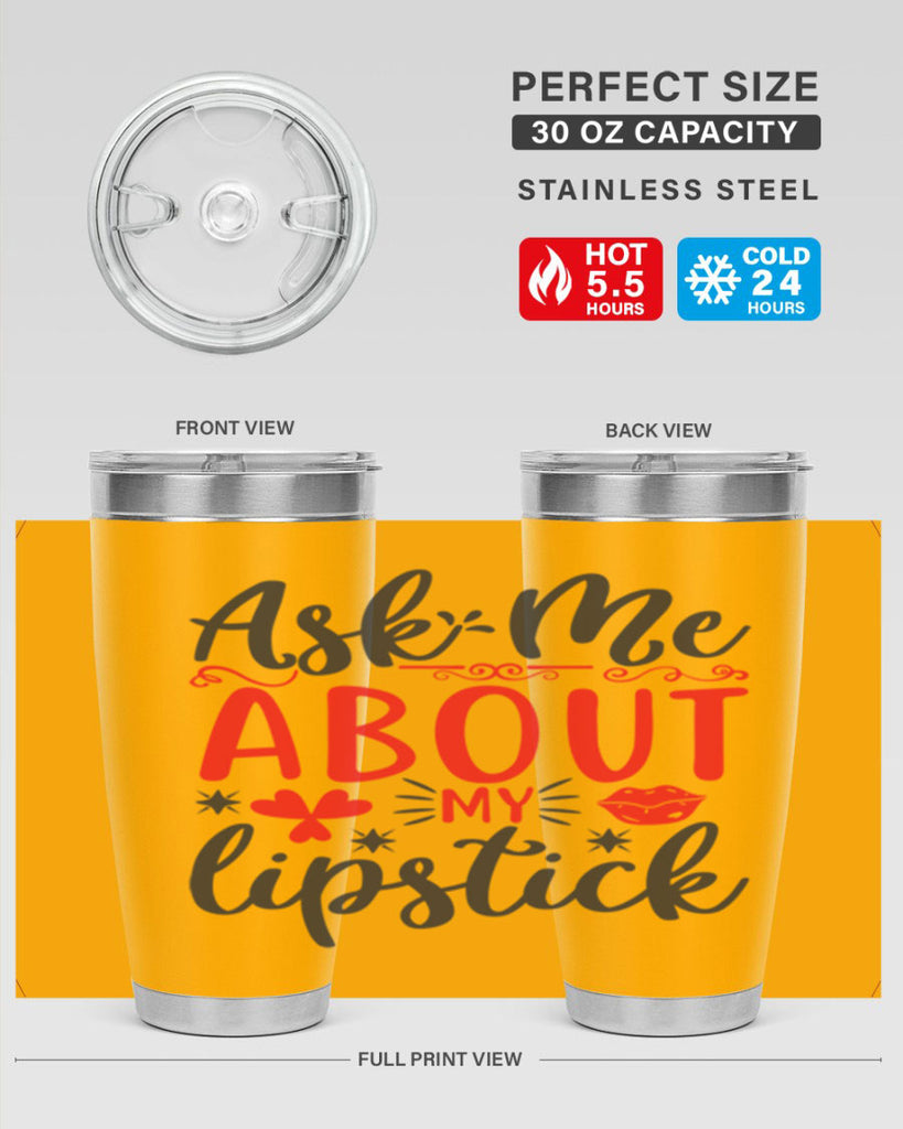 ask me about my lipstick Style 164#- make up- Tumbler