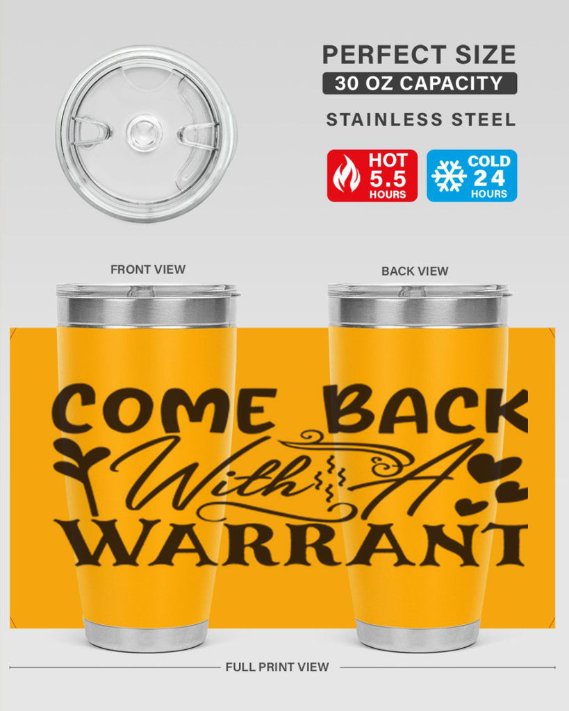 come back with a warrant 83#- home- Tumbler
