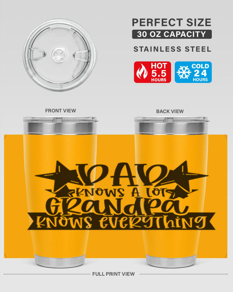 dad knows a lot grandpa knows everything 65#- fathers day- Tumbler