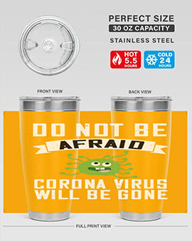 do not be afraid corona virus will be gone Style 56#- corona virus- Tumbler