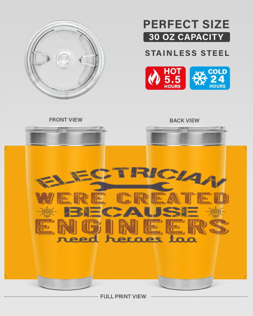 electrician were created because engineers need heroes too Style 67#- engineer- tumbler