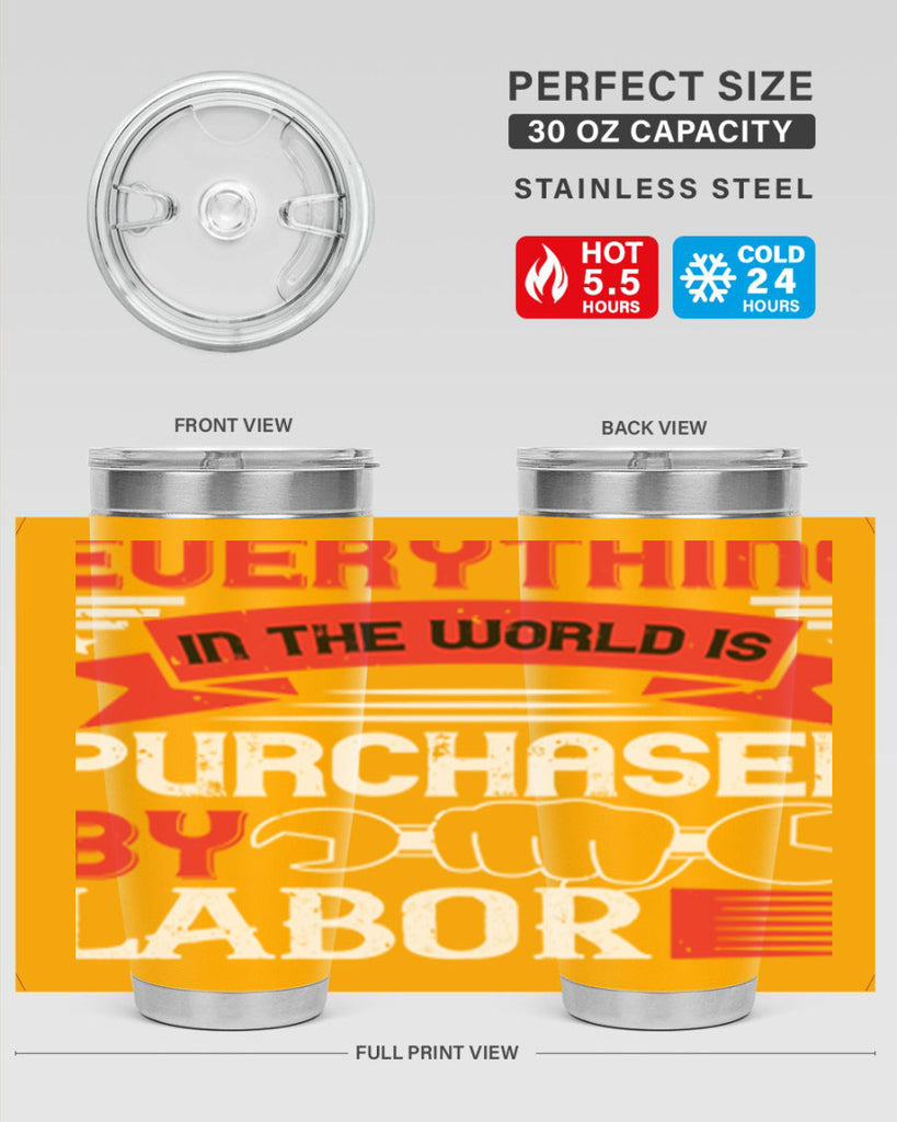 everything in the world is purchased by labor 50#- labor day- Tumbler