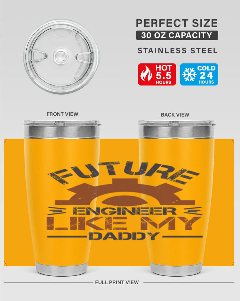 future engineer like my daddy Style 56#- engineer- tumbler