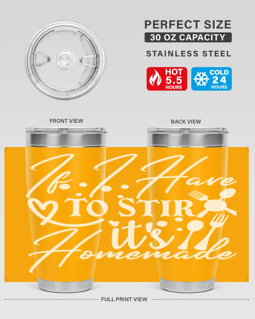 if i have to stir its homemade 30#- kitchen- Tumbler