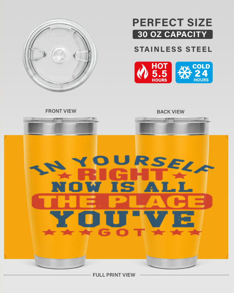 in yourself right now is all the place Style 19#- Fourt Of July- Tumbler