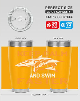 keep calm and swim faster Style 58#- shark  fish- Tumbler