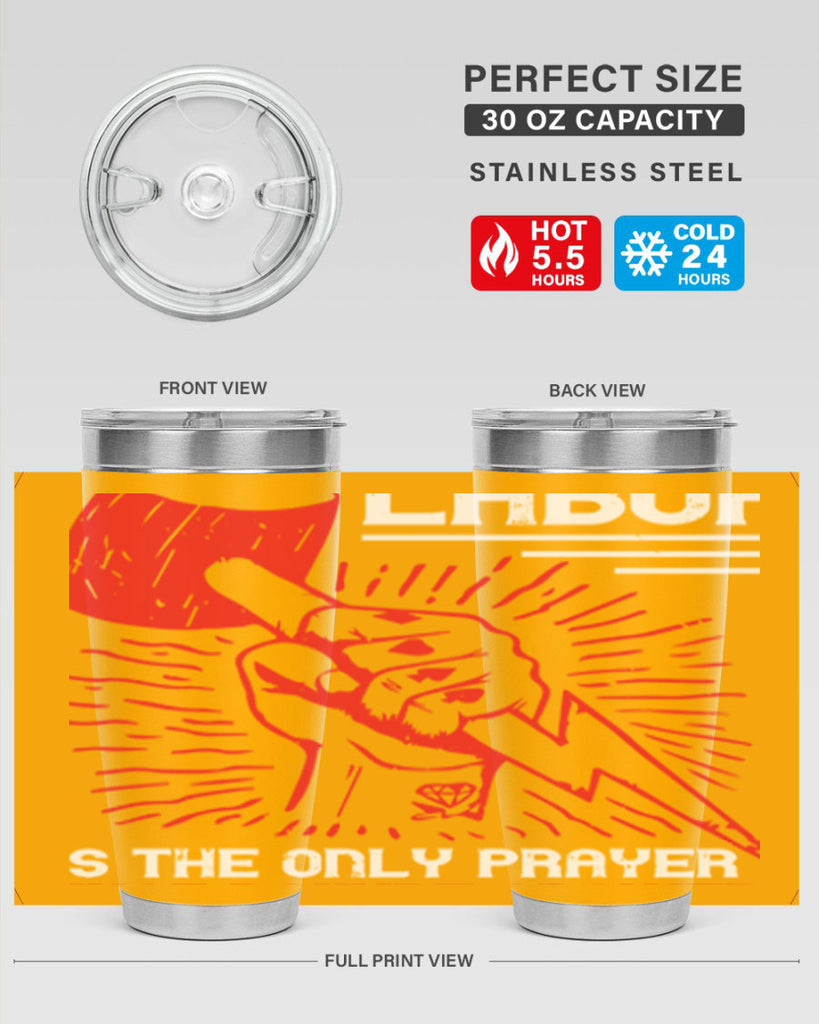 labor is the only prayer that nature answers 30#- labor day- Tumbler