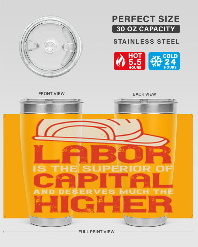 labor is the superior of capital and deserves much the higher consideration 27#- labor day- Tumbler