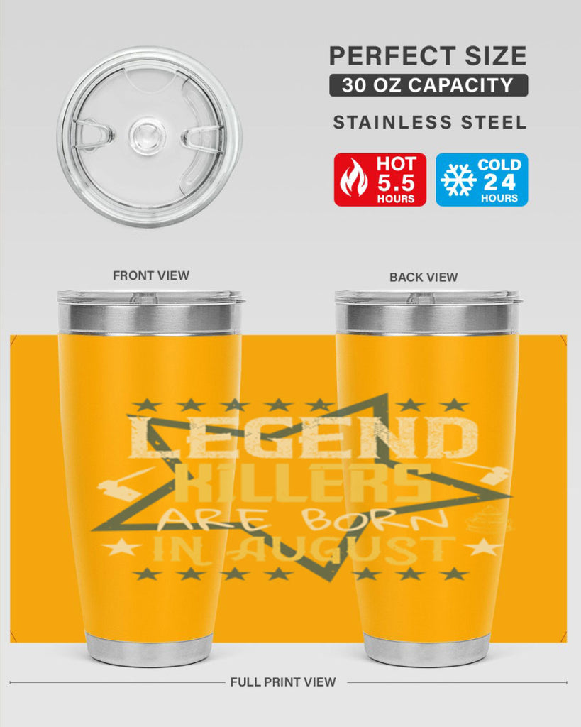 legend killers are born in august Style 64#- birthday- tumbler