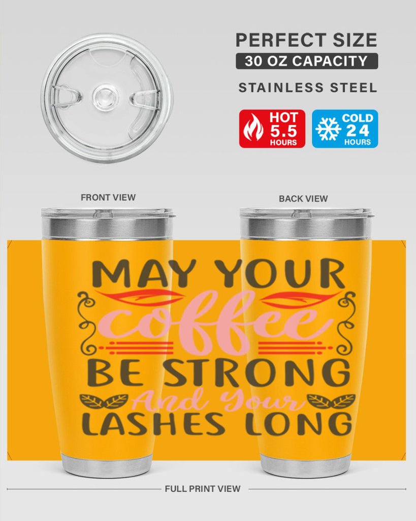 may your coffee be strong and your lashes long Style 151#- make up- Tumbler