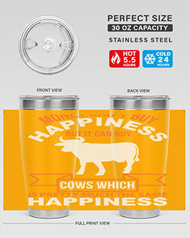 money can’t buy happiness but it can buy cows which is pretty much the same happiness Style 1#- cow- Tumbler