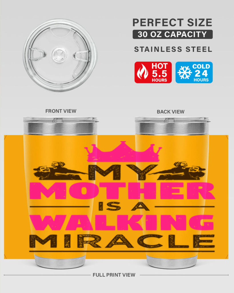 my mother is a walking miracle 38#- mothers day- Tumbler
