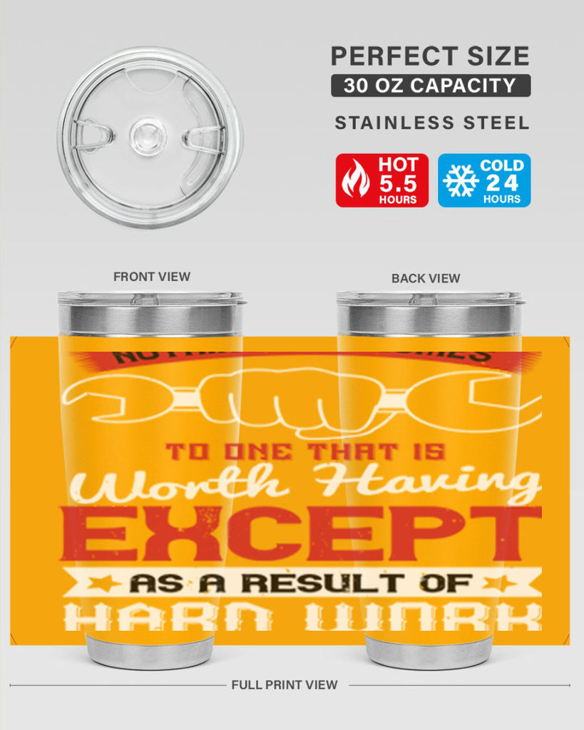 nothing ever comes to one that is worth having except as a result of hard work 23#- labor day- Tumbler