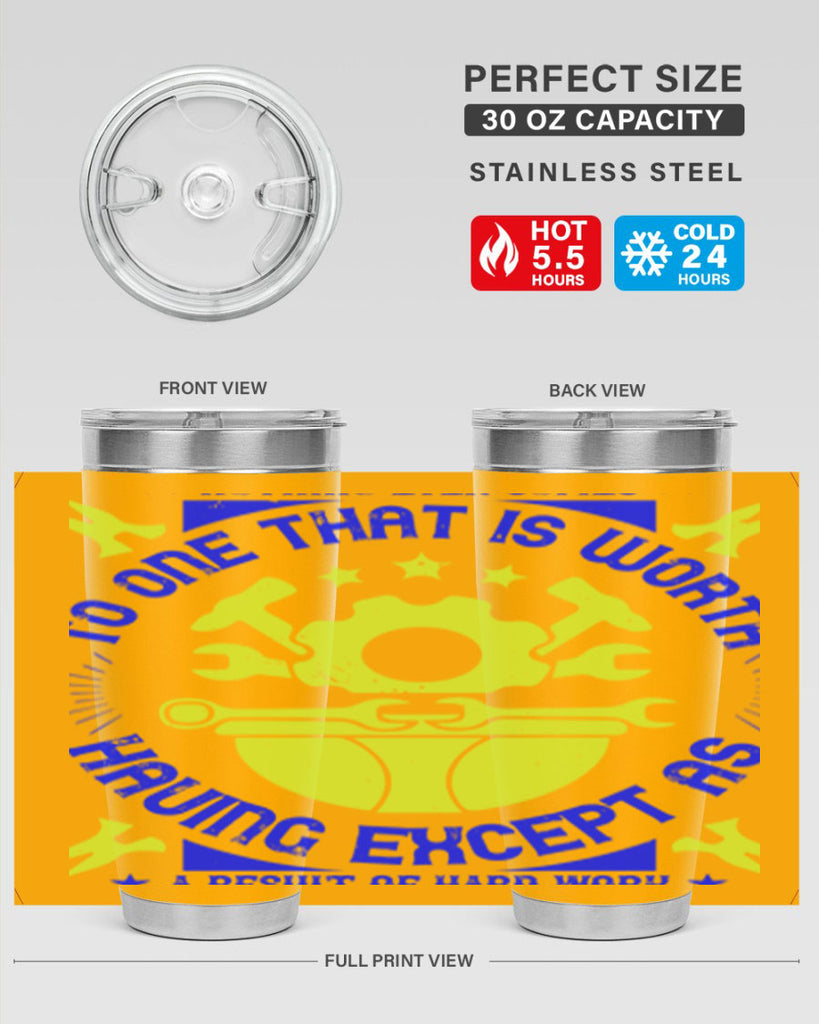 nothing ever comes to one that is worth having except as a result of hard work 3#- labor day- Tumbler