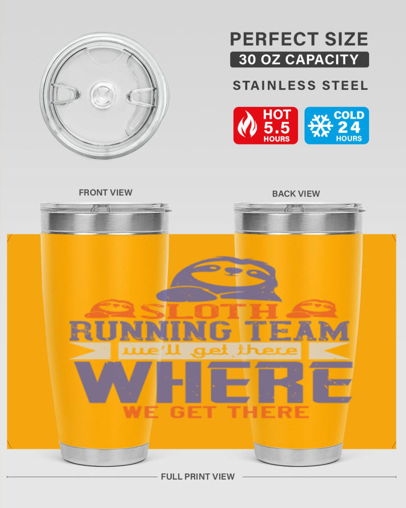 sloth running team we’ll get there where we get there 16#- running- Tumbler