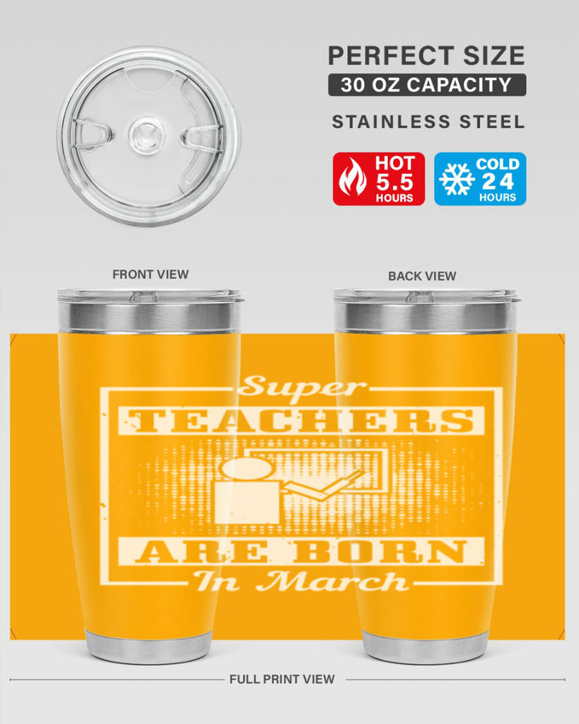 super teachers are born in march Style 34#- birthday- tumbler