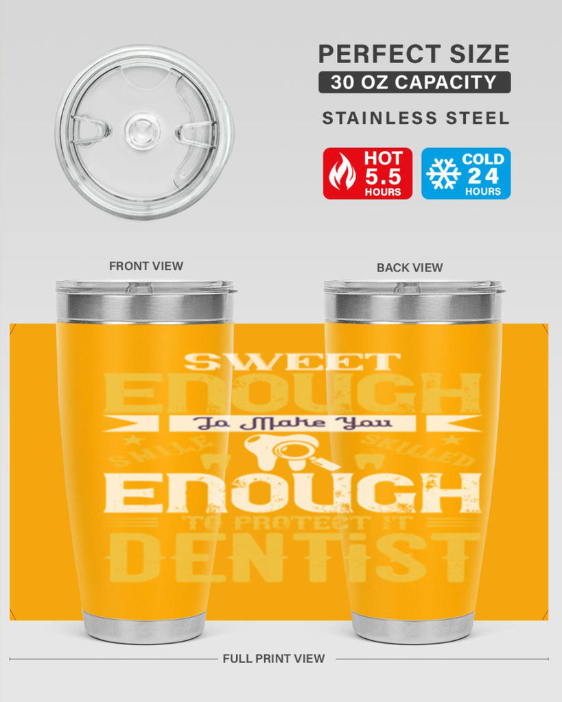 sweet enogh to make you Style 18#- dentist- tumbler