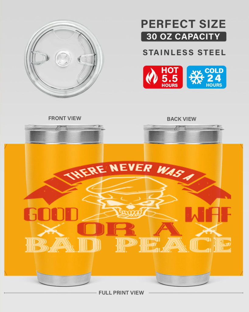 there never was a good war or a bad peace 86#- Veterns Day- Tumbler