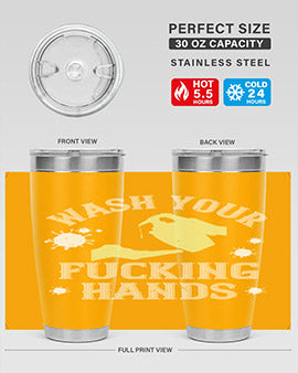 wash your fucking hands Style 16#- corona virus- Tumbler