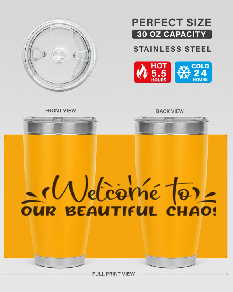 welcome to our beautiful chaos 46#- home- Tumbler
