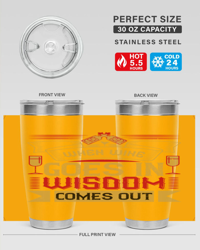 when wine goes in wisdom comes out 19#- drinking- Tumbler