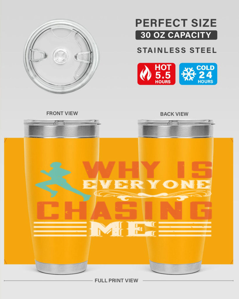 why is everyone chasing me 3#- running- Tumbler