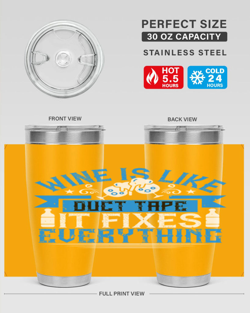 wine is like duct tape it fixes everything 17#- drinking- Tumbler