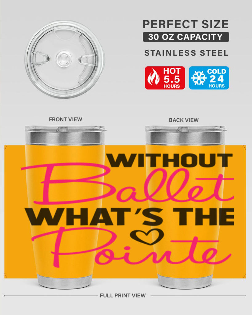without ballet whats the pointe98#- ballet- Tumbler