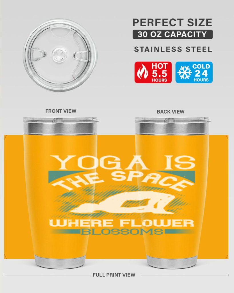 yoga is the space where flower blossoms 14#- yoga- Tumbler