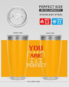 you are perfect Style 124#- cat- Tumbler