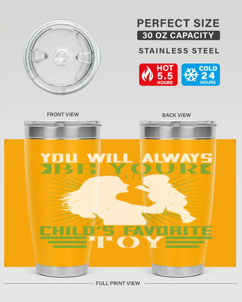 you will always be your child’s favorite toy 5#- Parents Day- Tumbler