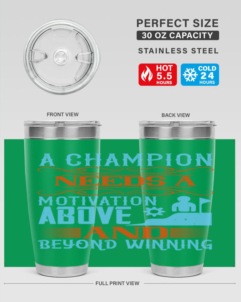 A champion needs a motivation above and beyond winning Style 39#- coaching- tumbler