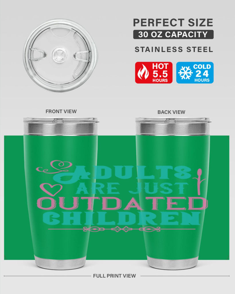 Adults are just outdated children Style 52#- baby- Tumbler