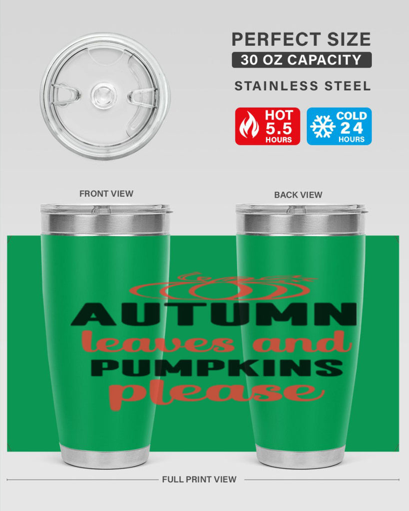 Autumn leaves and pumpkins please 27#- fall- Tumbler