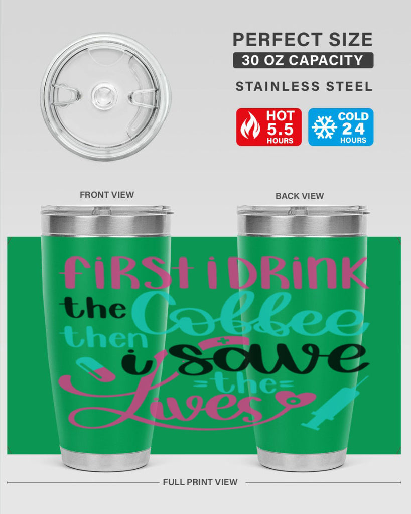 First I Drink The Coffe Style Style 191#- nurse- tumbler