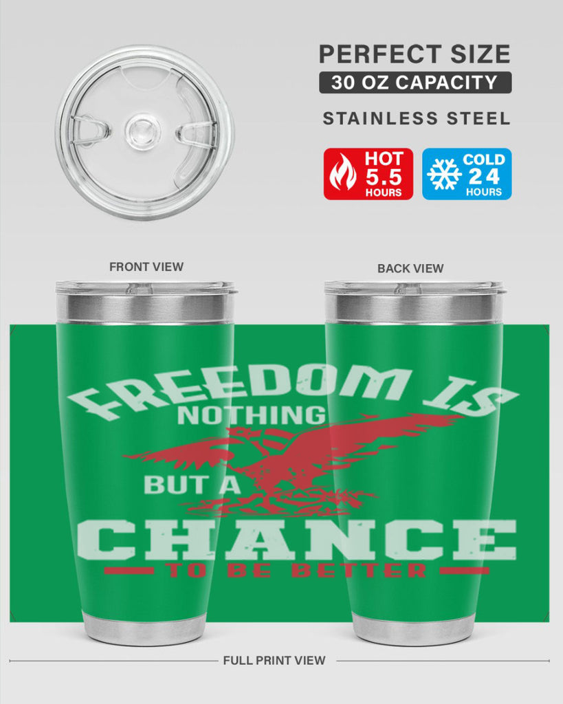 Freedom is nothing but a chance to be Style 83#- Fourt Of July- Tumbler