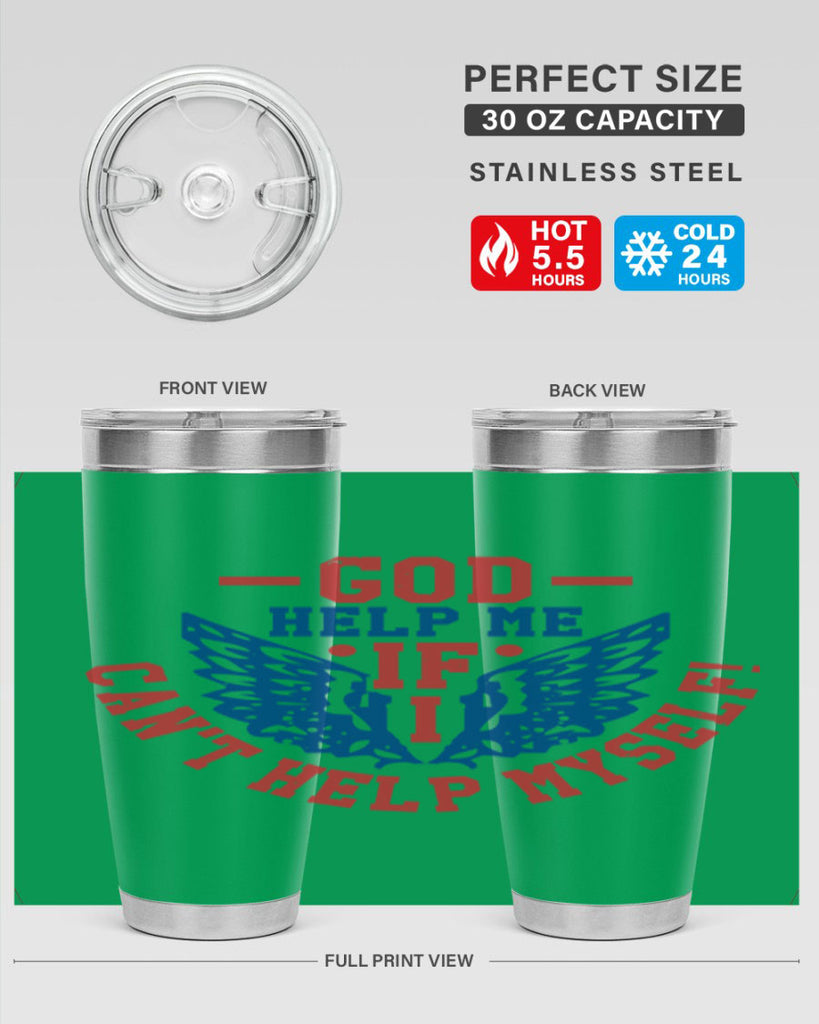 God help me if i cant help myself Style 12#- Fourt Of July- Tumbler
