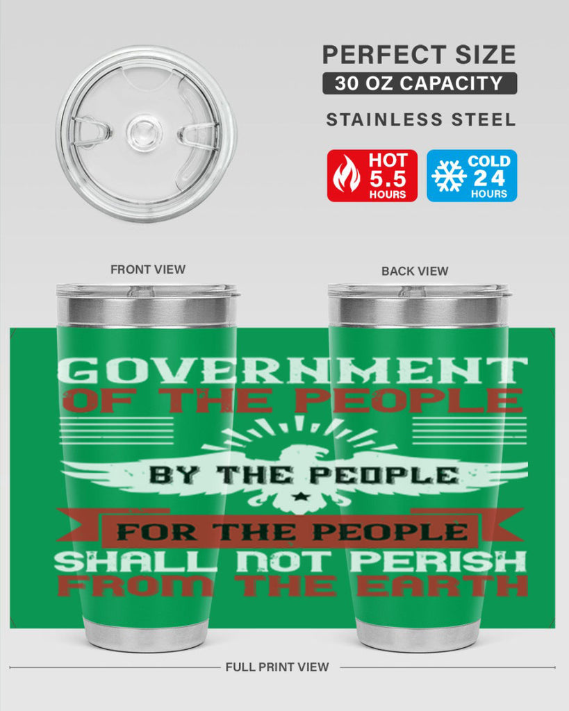 Government of the people by the people for the people shall not perish from the earth Style 96#- Fourt Of July- Tumbler