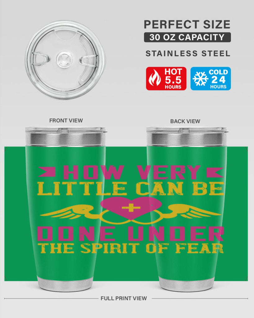 How very little can be done under the spirit of fear Style 320#- nurse- tumbler