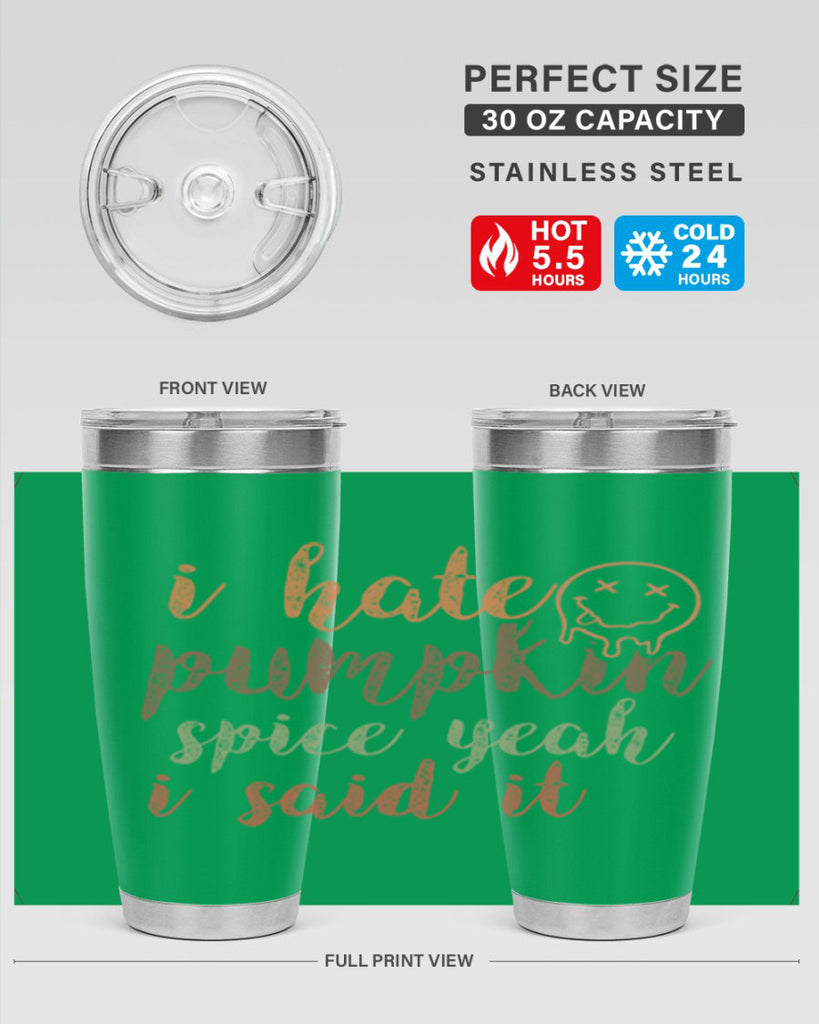 I Hate Pumpkin Spice Yeah I Said It 323#- fall- Tumbler