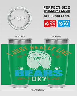 I just really like bears OK 14#- Bears- Tumbler