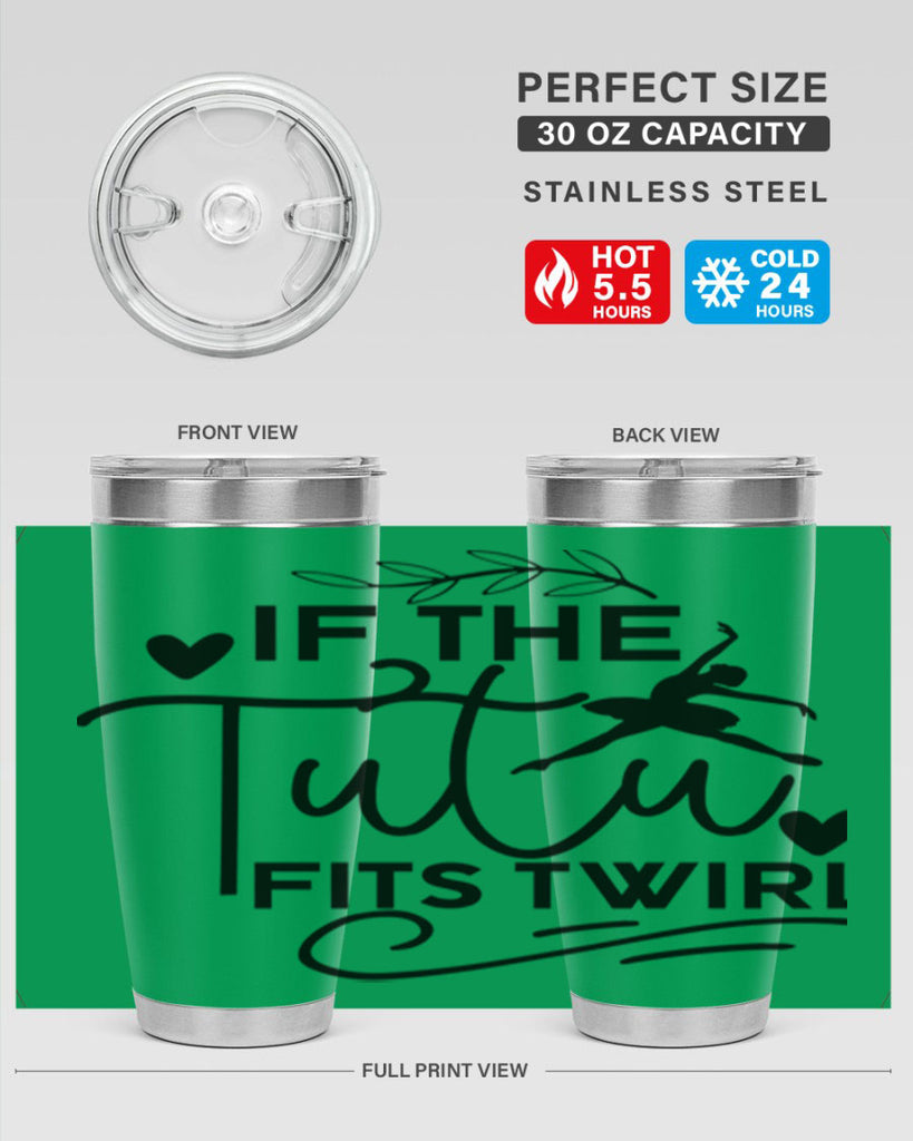 If the Tutu Fits Twirl 49#- ballet- Tumbler