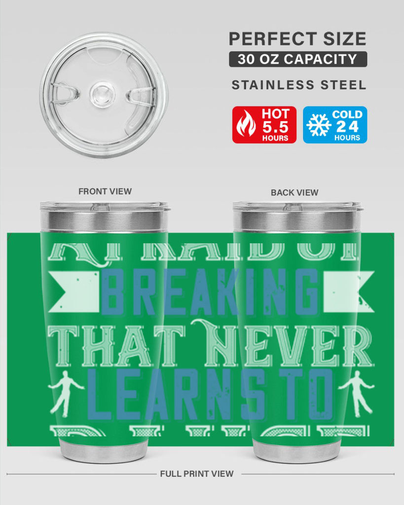 It’s the heart afraid of breaking that never learns to dance 21#- dance- Tumbler